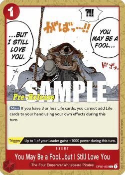 You May Be a Fool...but I Still Love You (OP02-023)